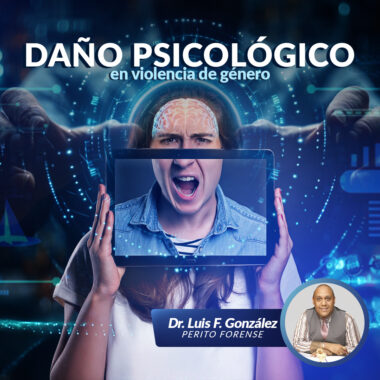 Evaluación del Daño Psicológico en Casos de Violencia: Una Perspectiva Forense en Puerto Rico Por: Luis F González Colón