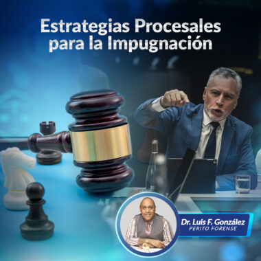 La Impugnación de Peritos en los Tribunales de Puerto Rico: Estrategias y Consideraciones Éticas