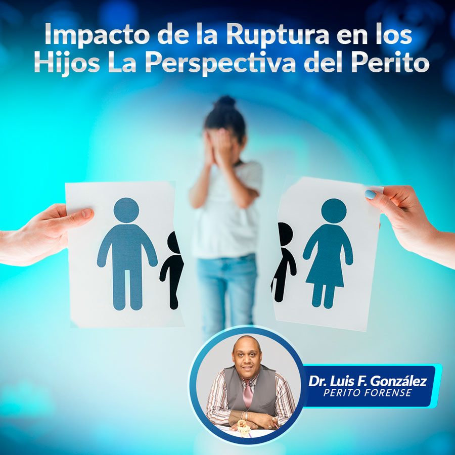 Infografía sobre el impacto emocional de la ruptura en hijos menores, presentada por el perito forense Luis F González Colón